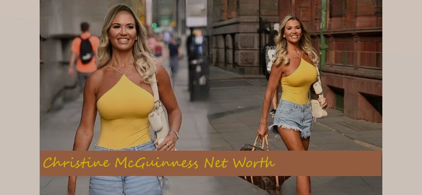 Christine McGuinness Net Worth, Partner, Age, Height, Career, Personal Life, Awards, And More