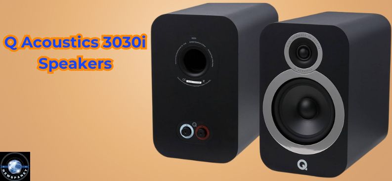 The Q Acoustics 3030i Speakers: A Comprehensive Overview, Quality, Installation, and Much More