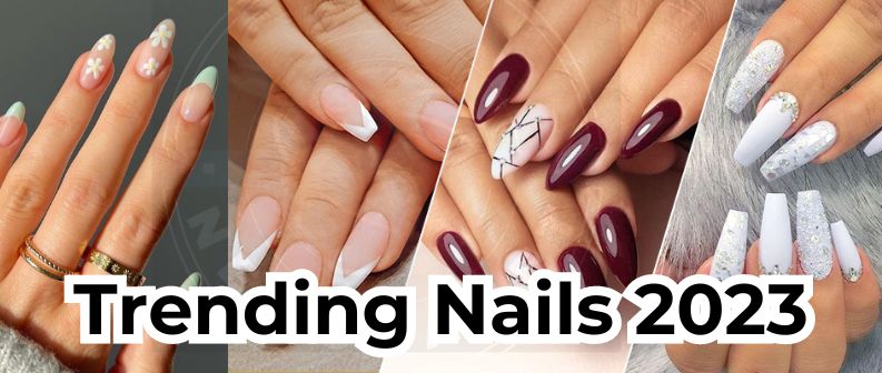 The Trending Nails 2023: The Hottest Nail Art Trends, Features, Tips, and Everything you need to know