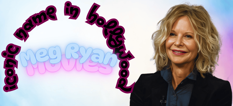 Meg Ryan Movies, Career, Height, Age, Net Worth, Personal Life, Awards, and More